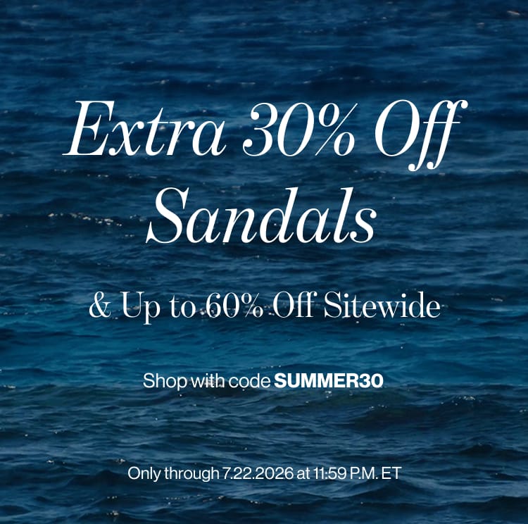 Extra 30% Off Sandals and up to 60% off sitewide with code SUMMER30. Only through 7.22.2026 at 11:59 P.M. ET